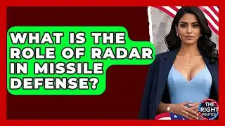 What Is The Role Of Radar In Missile Defense? - The Right Politics