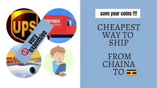 HOW TO SHIP FROM CHINA TO UGANDA, LOW COSTS LESS TIME | Merchandise Uganda
