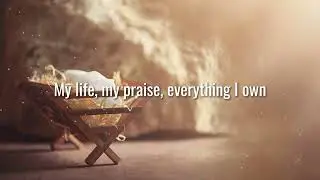 Manger Throne (Lyrics Video)