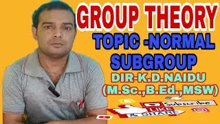 TOPIC TOPIC-GROUP THEORY (NORMAL SUBGROUP) VIDEO 57