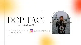 DISNEY COLLEGE PROGRAM - DCP Tag + Fun Facts about Me!