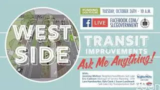 Salt Lake City Look Back - West Side Transit Improvements Ask Me Anything