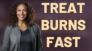 How Can You Quickly Treat Minor Burns at Home?