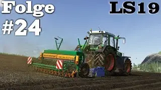 Let's Play LS19 - Futtermischwagen, S&auml;en, Missionen.. &Uuml;berl&auml;nge #24