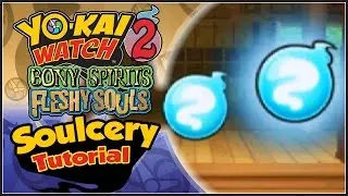 Yo-Kai Watch 2 - Soulcery Tutorial! [YW2 Tips & Tricks]