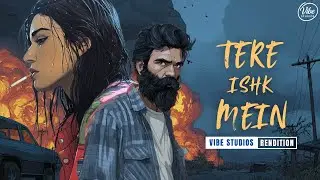 Use Kehna &ndash; Tere Ishk Mein | Vibe Studios Cover