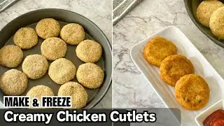 Creamy Chicken Cutlets | Make & Freeze Ramzan Special Recipe | Chicken Malai Kababs #ramadan2025