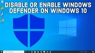 How to Disable or Enable Windows Defender on Windows 10