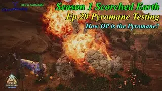 ARK Ascended Season 1 : Ep 29 Pyromane How OP?
