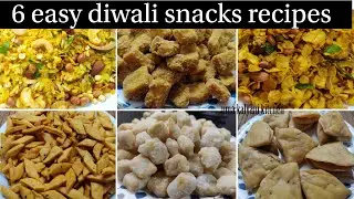 6 easy and tasty diwali snacks recipes | quick and easy snacks recipes | diwali special recipes |