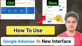How To Use Google Adsense In New Interface 2022 | How To Use Google Adsense