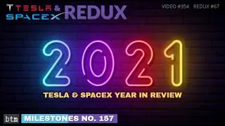 Tesla & SpaceX 2021 Redux Year in Review | All Major 2021 Milestones | M157