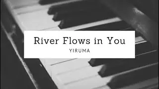 Yiruma - River Flows in You | 1 Hour