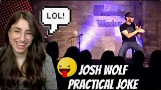 Josh Wolf - Best Practical Joke REACTION