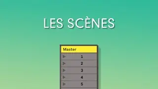 ABLETON LIVE | Les Scènes