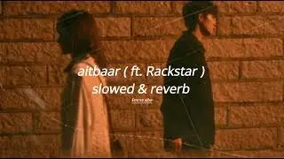 Aitbaar (Slowed & Reverb) | Sabat Batin ft. Rackstar | SkillMill Records | Emma Vibe
