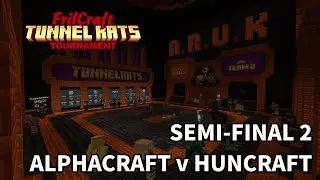 Game Over for Dementia // Tunnel Rats // Semi-Final 2 // AlphaCraft v HunCraft