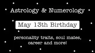 May 13th Birthday, The Giving Taurus, Taurus Sun Sign Astrology and Numerology Reading