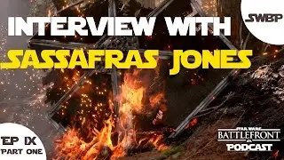 Interview W/ Sassafras Jones | SWBP | Ep 9 | Part 1 | Star Wars Battlefront Podcast