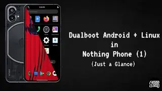 Dualboot-ed Nothing Phone 1 | fossfrog