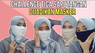 challenge Tiga saputangan di jadikan masker