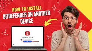 How to Install Bitdefender on Another Device? | Antivirus Tales