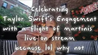 Taylor Swift and Travis Kelce Engagement Party Twitch Stream at Rosevale &mdash; Cocktail Flight Tasting!!