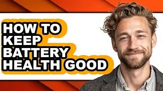 How to Keep Battery Health Good - Step by Step