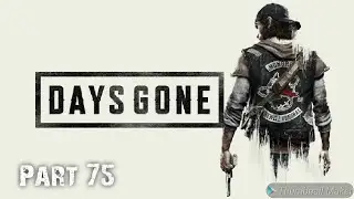 DAYS GONE GAMEPLAY WALKTHROUGH Part 75