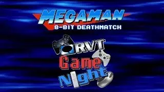 RVT Game Night 12/4/15 - Megaman 8-Bit Death Match