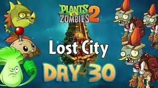 Plants VS Zombies 2 - Lost City Day 30