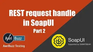 How you can Handle REST Requests in SoapUI [Complete Beginner’s Guide]| Axelbuzz Testing