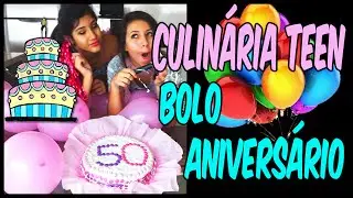 #Culinária Teen - Bolo de Aniversário 50k U.U