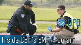 Inside CBP's EMT Program | Training Our Nation&rsquo;s Frontline First Responders
