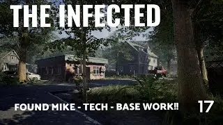 Found Mike - Tech - Base Work! || The Infected || 17||