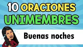 😆 [SUPER FÁCIL ] ✅10 ORACIONES UNIMEMBRES