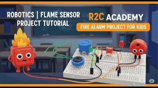 🎯 DAY 2 - Robotics | Flame Sensor Project Tutorial | Breadboard Circuit with Buzzer | R2C Academy