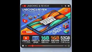 Unboxing and Review: OnePlus Open - The Ultimate Foldable Smartphone with 16GB RAM & 512GB Storage