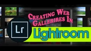Creating Web Gallerires in Lightroom