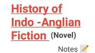 History of Indo -Anglian fiction (novel)