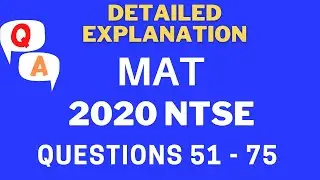 MAT ANSWERS WITH EXPLANATION | NTSE 2020 STAGE 1 | QUESTIONS 51 - 75