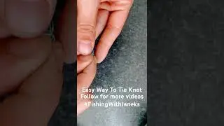 #fishing #fishingtutorial #FishingWithJaneks Easy Way to tie a Knot