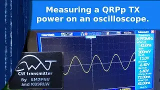 Ham Radio - Measuring the output power of a QRPp TX using an Oscilloscope.