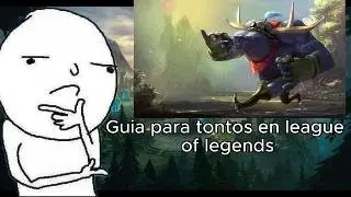 Guia Para Tontos en League Of Legends Cap 2# (Alistar)