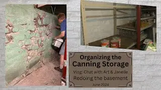 Organizing the Canning Storage in the Basement : Chat with Art and Janelle vlog