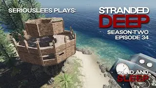 Stranded Deep | Season 02 Episode 34 | Sand and Sleep | v1.0.17 | 2023