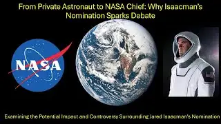 From Private Astronaut to NASA Chief: Why Isaacman&rsquo;s Nomination Sparks Debate