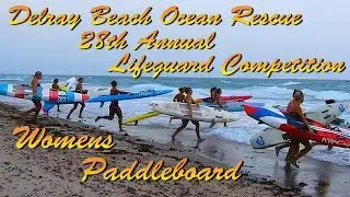 Delray Beach Ocean Rescue 28th Annual Lifeguard Competition / Womens Paddleboard