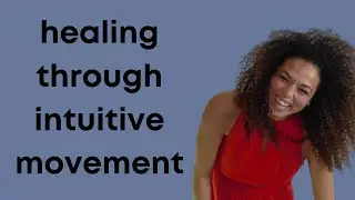How Intuitive Movement & Dance heals the soul | Juel McNeilly