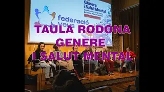 Taula Rodona - A la Intersecció de Genere i Salut Mental - Observatori De Drets de la Federació VEUS